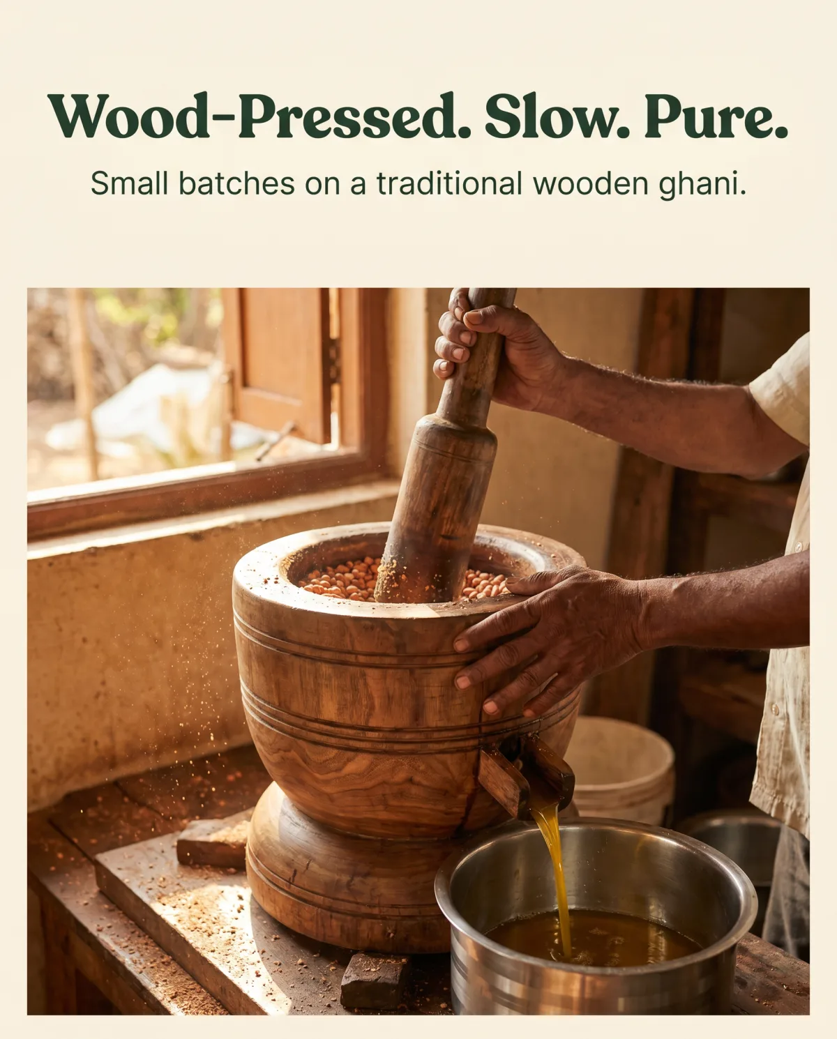 Wood-pressed slowly on a traditional ghani